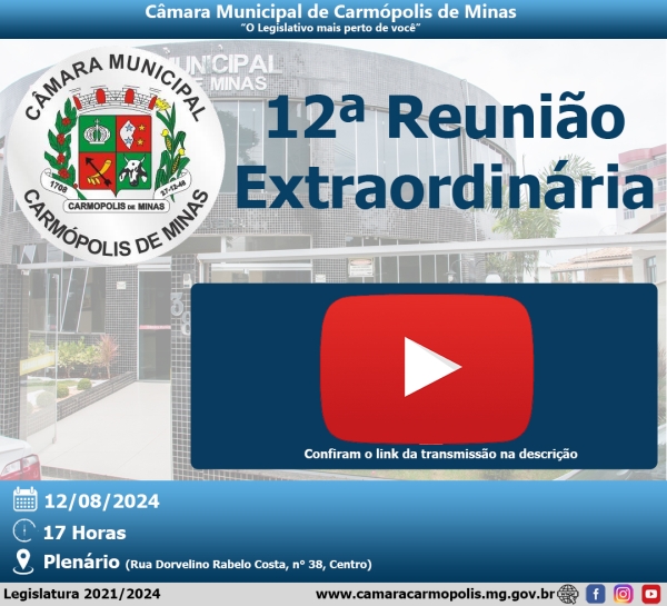 Transmissão da 12ª Reunião Extraordinária (12/08/2024)