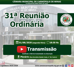 Transmissão da 31ª Reunião Ordinária (31/08/2026)