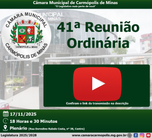 Transmissão da 41ª Reunião Ordinária (17/11/2025)