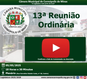Transmissão da 13ª Reunião Ordinária (05/05/2025)